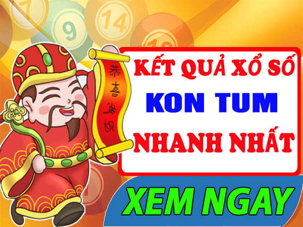 Kết Quả Sổ Xố Kon Tum Hôm Nay