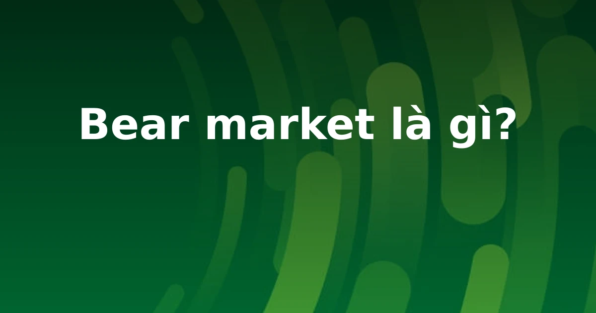 Bear market là gì?