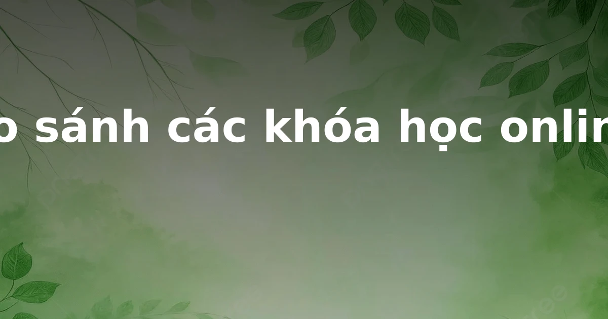 So sánh các khóa học online