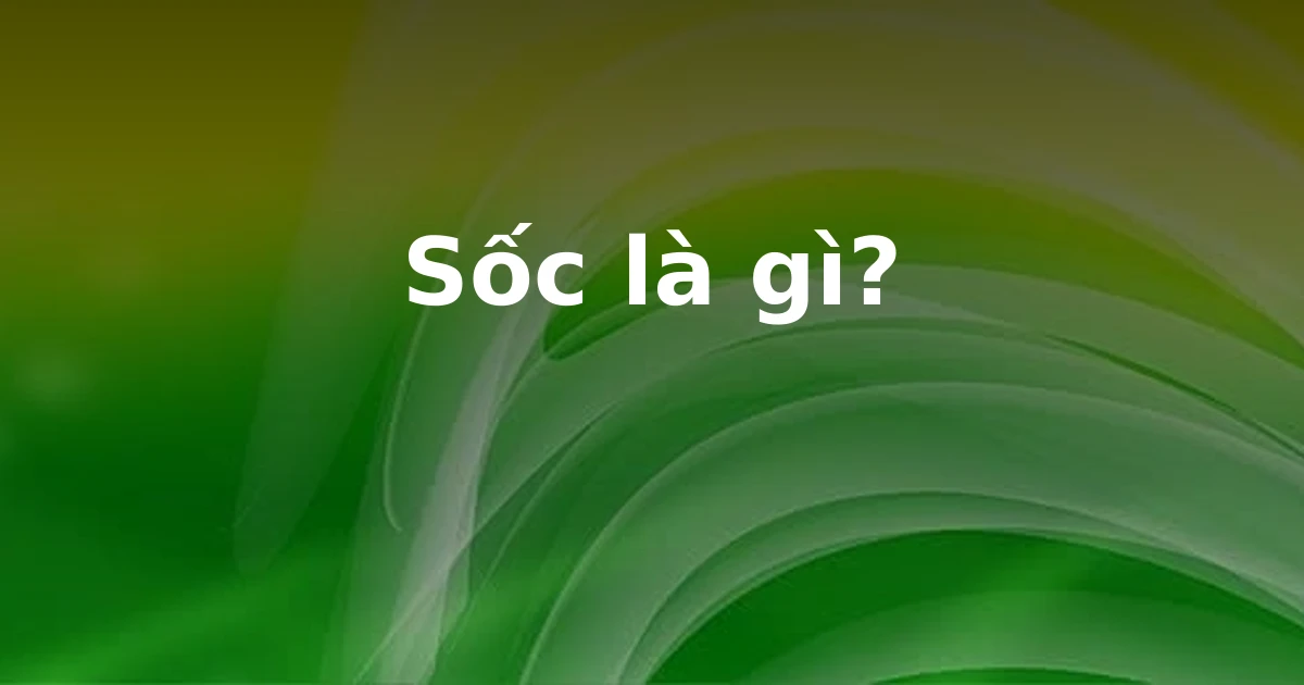Sốc là gì?