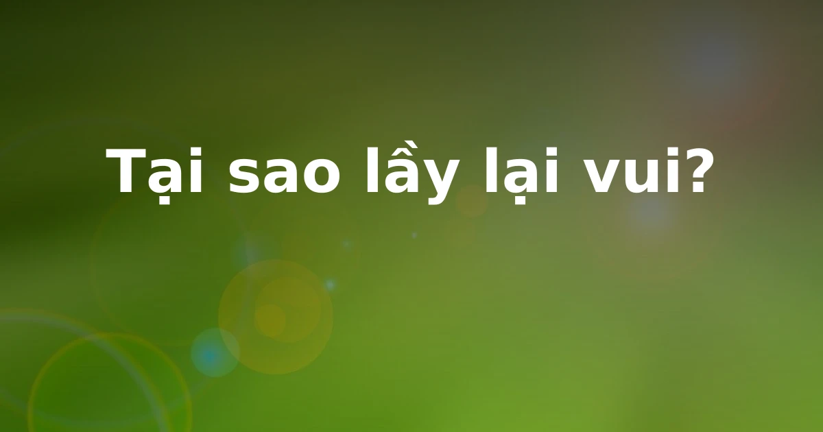 Tại sao lầy lại vui?