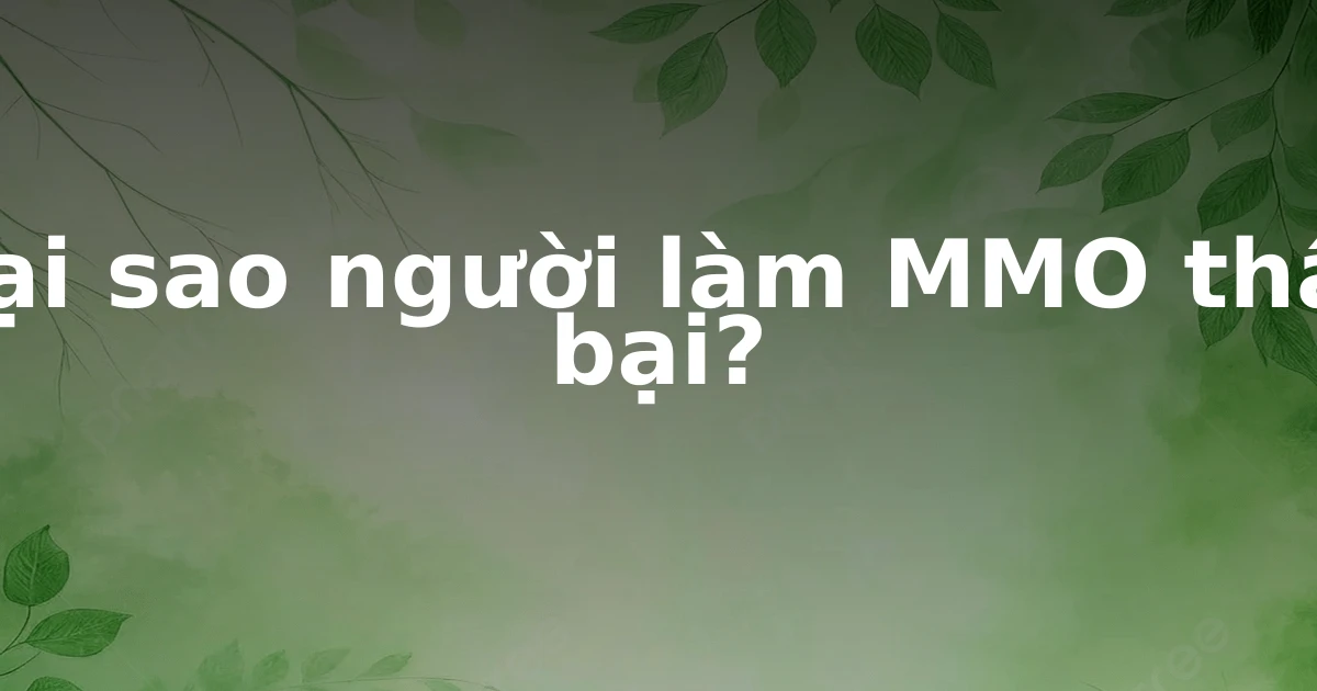 Tại sao người làm MMO thất bại?