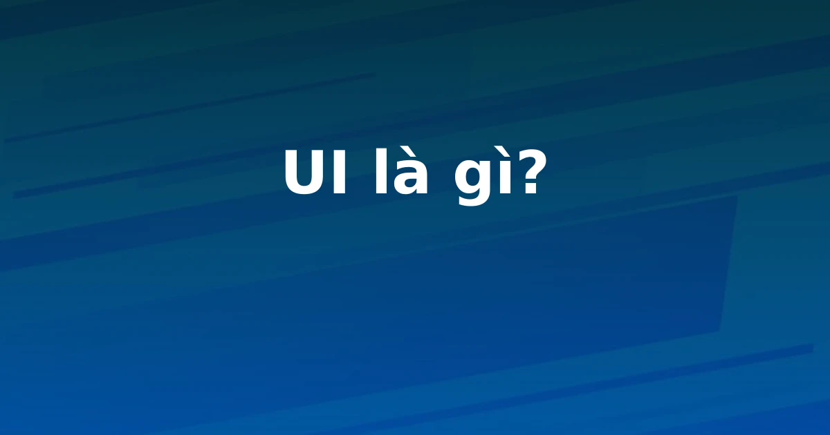 UI là gì?
